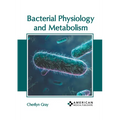 Bacterial Physiology and Metabolism - Hardcover