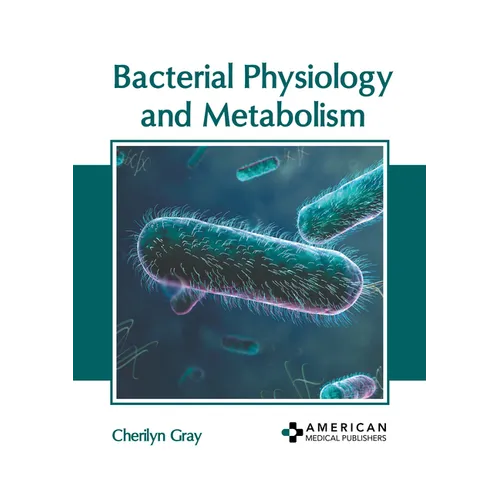 Bacterial Physiology and Metabolism - Hardcover