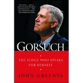 Gorsuch: The Judge Who Speaks for Himself - Paperback