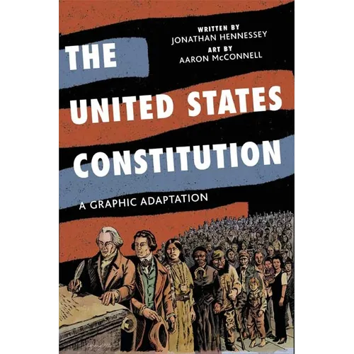 The United States Constitution: A Graphic Adaptation - Paperback