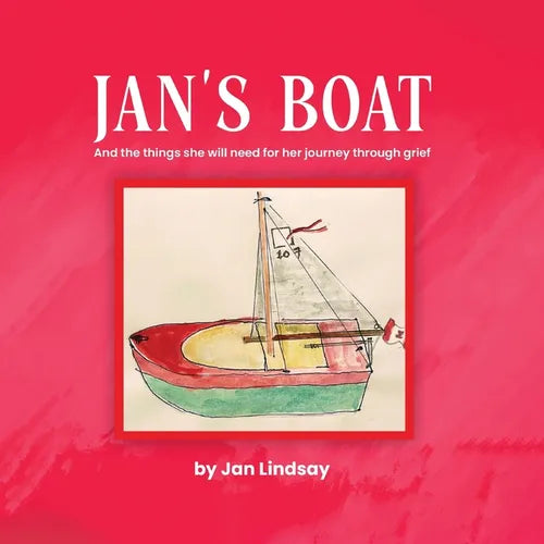 Jan's Boat: And The Things She Will Need For Her Journey Through Grief - Paperback
