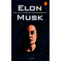 Elon Musk: The Unauthorized Autobiography - Paperback