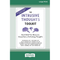 The Intrusive Thoughts Toolkit: Quick Relief for Obsessive, Unwanted, or Disturbing Thoughts (16pt Large Print Edition) - Paperback