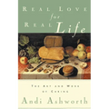 Real Love for Real Life: The Art and Work of Caring - Paperback