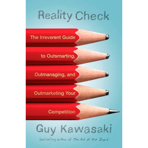 Reality Check: The Irreverent Guide to Outsmarting, Outmanaging, and Outmarketing Your Competition - Paperback