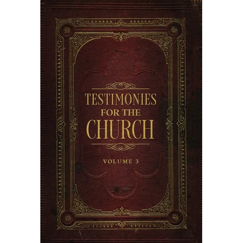 Testimonies for the Church Volume 3 - Paperback