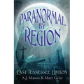 Paranormal by Region: East Tennessee Editon - Paperback