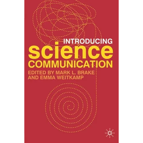 Introducing Science Communication: A Practical Guide - Paperback