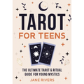 Tarot for Teens: The Ultimate Tarot & Ritual Guide for Young Mystics - Paperback