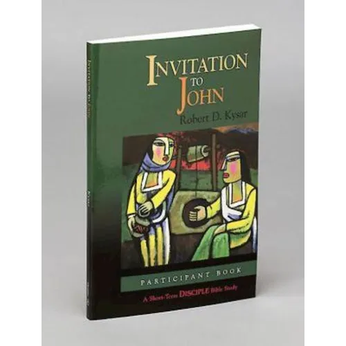 Invitation to John: Participant Book: A Short-Term Disciple Bible Study - Paperback