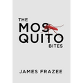 The Mosquito Bites - Hardcover