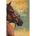This Good Thing: Good Things Come Book 4 - Paperback