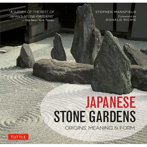 Japanese Stone Gardens: Origins, Meaning & Form - Hardcover