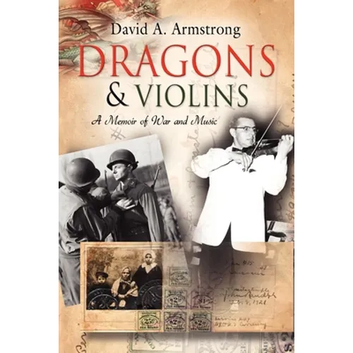 Dragons & Violins: A Memoir of War and Music - Paperback