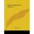 Masonic Baptism Of Children - Paperback