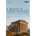 Greece, the Hidden Centuries: Turkish Rule from the Fall of Constantinople to Greek Independence - Paperback