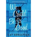 We Could Be So Good - Paperback