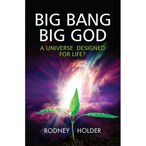 Big Bang Big God: A Universe Designed for Life? - Paperback