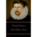 Michael Drayton - Poly-Olbion - Part I: The First Song to The Eighteenth Song - Paperback