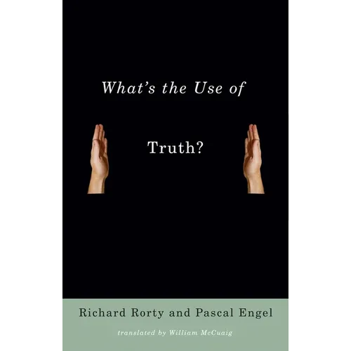 What's the Use of Truth? - Hardcover