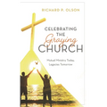 Celebrating the Graying Church: Mutual Ministry Today, Legacies Tomorrow - Hardcover