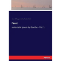 Faust: a dramatic poem by Goethe - Vol. 1 - Paperback