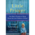 Little Princes: One Man's Promise to Bring Home the Lost Children of Nepal - Paperback