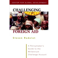 Challenging Foreign Aid: A Policymaker's Guide to the Millennium Challenge Account - Paperback