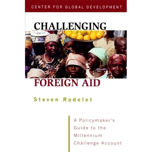 Challenging Foreign Aid: A Policymaker's Guide to the Millennium Challenge Account - Paperback