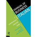 Manual of Business Italian: A Comprehensive Language Guide - Paperback