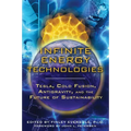 Infinite Energy Technologies: Tesla, Cold Fusion, Antigravity, and the Future of Sustainability - Paperback