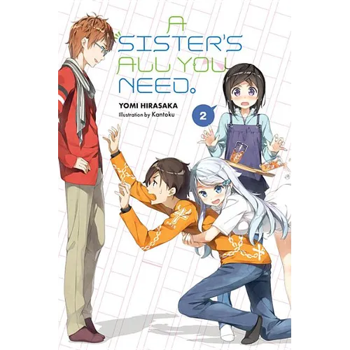 A Sister's All You Need., Vol. 2 (Light Novel): Volume 2 - Paperback