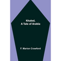 Khaled, A Tale of Arabia - Paperback