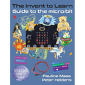 The Invent to Learn Guide to the micro: bit - Hardcover