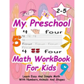 Preschool Math WorkBook For Kids: Give your child all the practice, Math Activity Book, practice for preschoolers, First Handwriting, Coloring Book, e - Paperback