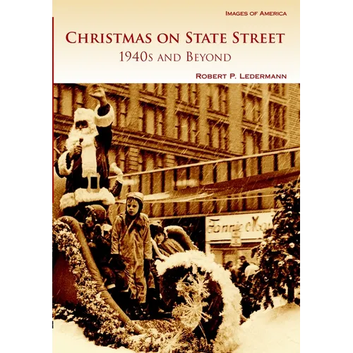 Christmas on State Street: 1940s and Beyond - Paperback