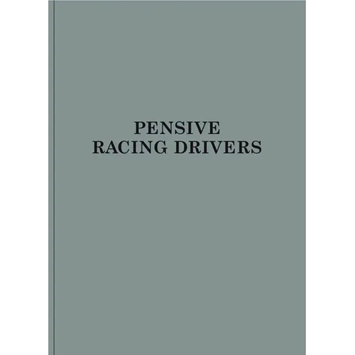 Max Kueng: Pensive Racing Drivers - Hardcover