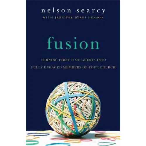 Fusion: Turning First-Time Guests Into Fully Engaged Members of Your Church - Paperback
