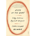 Zero at the Bone: Fifty Entries Against Despair - Paperback