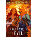 I Ran Away to Evil 2: A Cozy Litrpg Rom-Com - Paperback