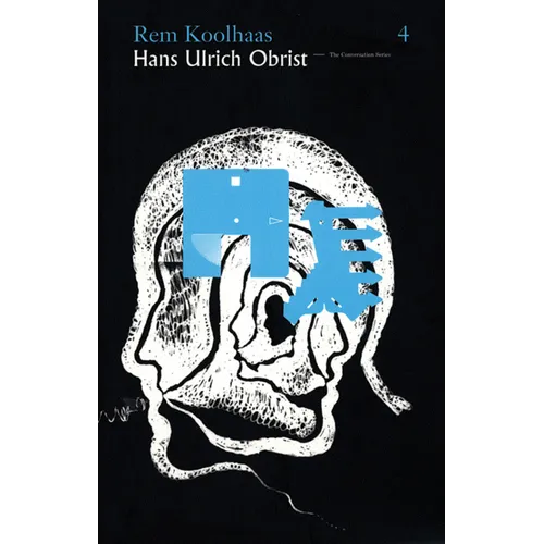 Hans Ulrich Obrist & Rem Koolhaas: The Conversation Series: Volume 4 - Paperback