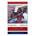 Waking from the Dream: My Life in the Black Middle Class - Paperback