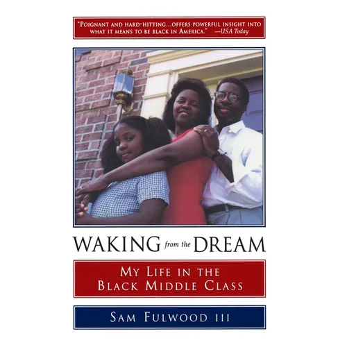 Waking from the Dream: My Life in the Black Middle Class - Paperback