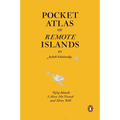 Pocket Atlas of Remote Islands: Fifty Islands I Have Not Visited and Never Will - Hardcover