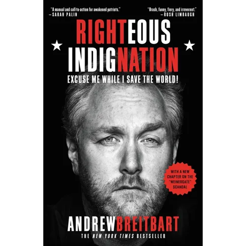 Righteous Indignation: Excuse Me While I Save the World! - Paperback