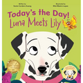 Today's the Day!: Luna Meets Lily - Hardcover