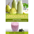 Smoothies: Green Smoothies & Vegan Protein Smoothies - Paperback