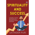 Spirituality and Success - Paperback