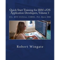 Quick Start Training for IBM z/OS Application Developers, Volume 1 - Paperback