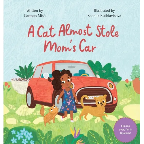 A Cat Almost Stole Mom's Car: Un Gato Casi Roba El Auto De Mamá - Hardcover